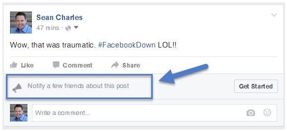 Facebook to Users- ‘Notify a Few Friends About This Post’