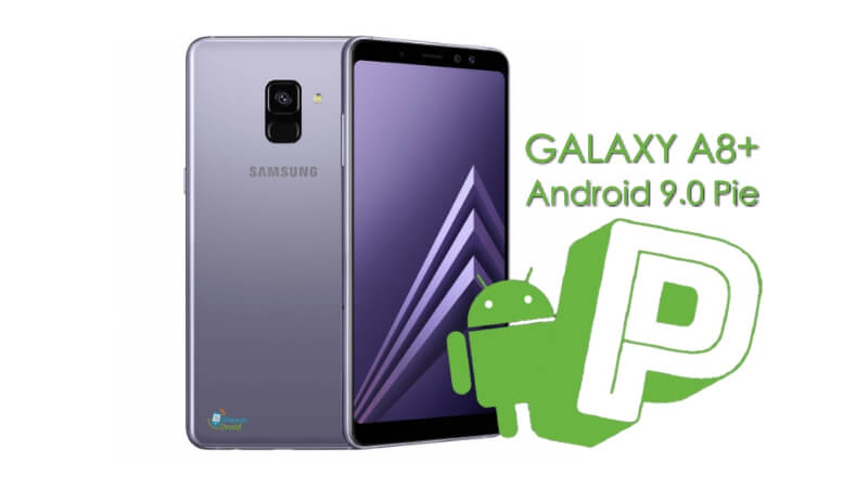 Samsung Galaxy A8+ (2018) get android 9.0 pie