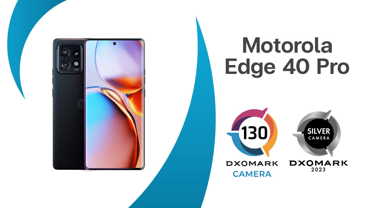 Motorola Edge 40 Pro ทำได้ 130 คะแนน มือถือกล้องเทพ DXOMARK ปี 2023