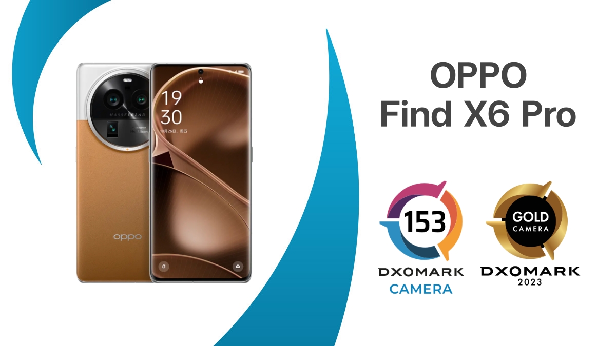 OPPO Find X6 Pro ทำได้ 153 คะแนน มือถือกล้องเทพ DXOMARK ปี 2023