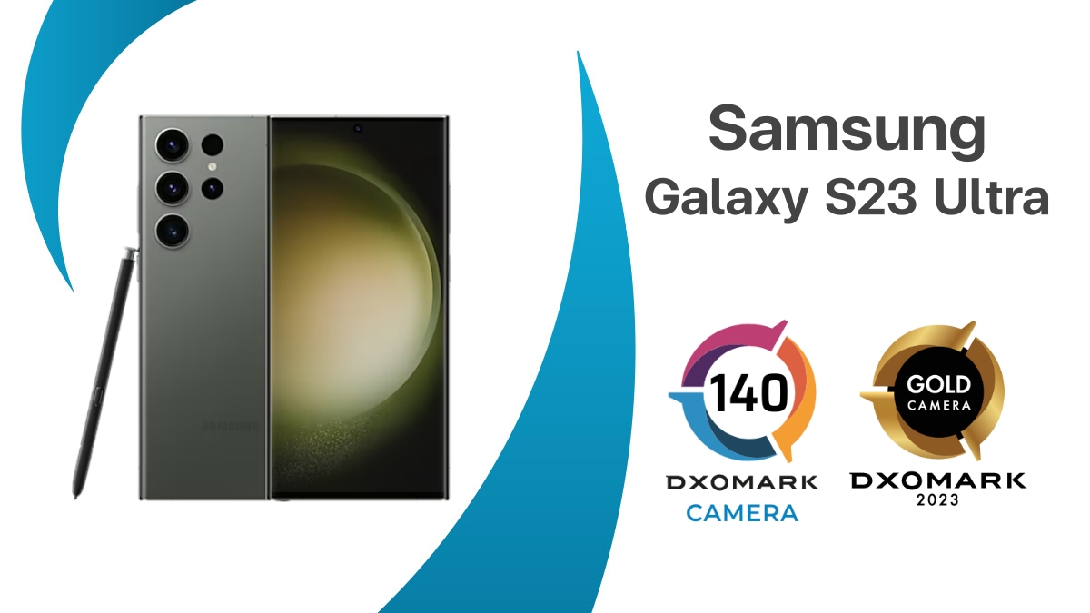 Samsung Galaxy S23 Ultra ทำได้ 140 คะแนน มือถือกล้องเทพ DXOMARK ปี 2023