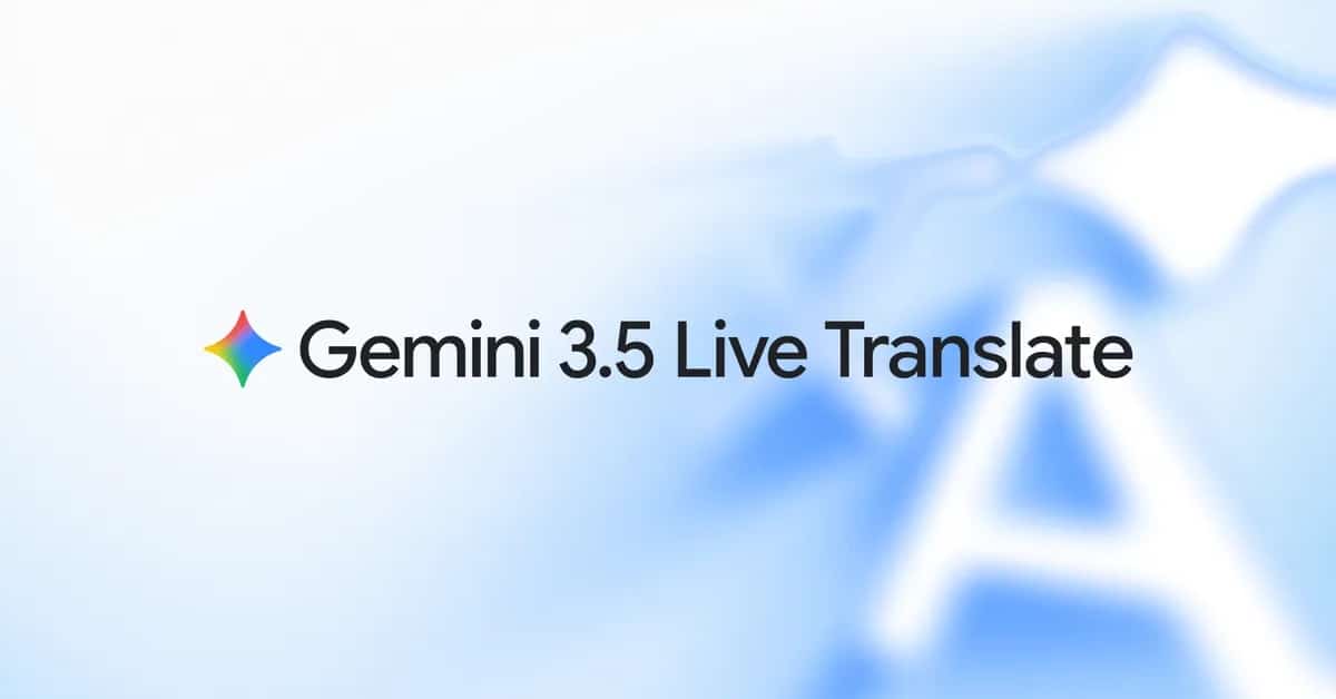 Gemini 3.5 Live Translate